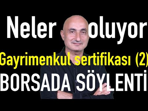 Neler oluyor? | Gayrimenkul Sertifikası halka arzı | Borsada komplo mu?