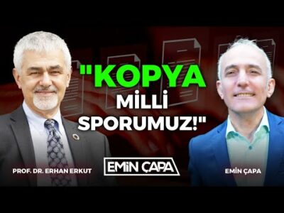 "Kopya Milli Sporumuz!" | Konuk: Prof. Dr. Erhan Erkut | Emin Çapa