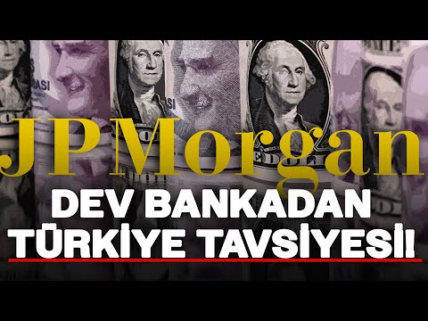 YATIRIMCILAR DİKKAT! JP Morgan'dan Şaşırtan 'Türkiye' Tavsiyesi!