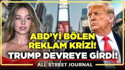 ABD'yi Karıştıran Reklam: Trump, Sydney Sweeney'e Sahip Çıktı! | ALL STREET JOURNAL