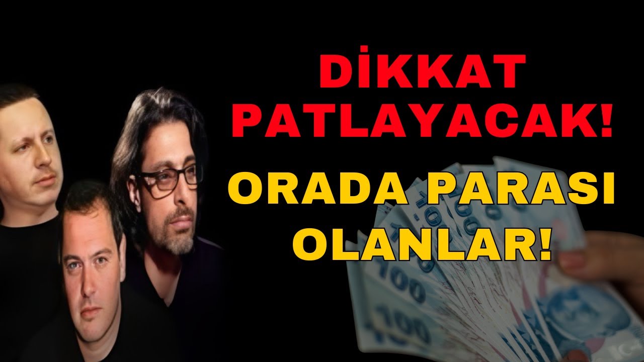 DİKKAT PATLAYACAK! ORADA PARASI OLANLAR NE YAPMALI