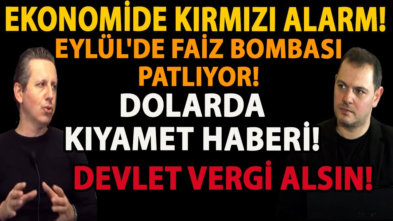 EKONOMİDE KIRMIZI ALARM! EYLÜL'DE FAİZ BOMBASI PATLIYOR! DOLARDA KIYAMET HABERİ! DEVLET VERGİ ALSIN!