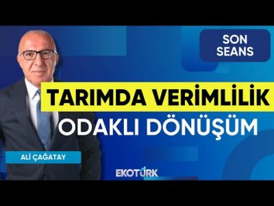 Tarımda Verimlilik Odaklı Dönüşüm | Son Seans | Ali Seydi Gültekin | Ozan Turan | Ali Çağatay