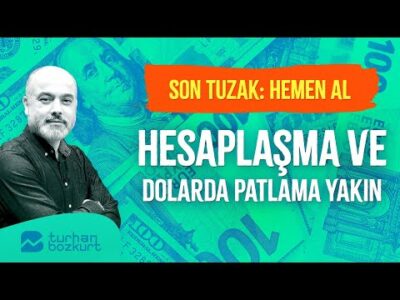 Herkes şaşıracak! Dolarda hesaplaşma yakın! | Turhan Bozkurt