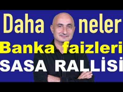 Mevduat ve kredi faizleri kaça indi | Altını Trump hareketlendirdi | Sasa rallisi