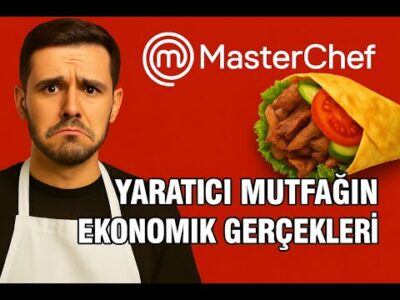 MasterChef’ten Dönerciliğe: Türkiye’de Yaratıcı Şeflerin Zor Ekonomi Savaşı