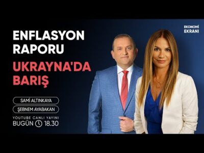 Enflasyon Raporu | Ukrayna'da Barış | Şebnem Ayabakan | Ekonomi Ekranı