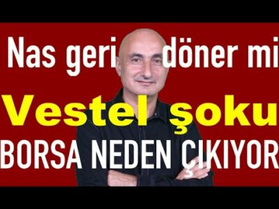 Nas politikalarına dönüş mü | Altındaki oynaklık | Vestel şoku | Borsa neden yükseliyor