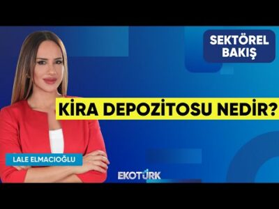 Kira Depozitosu Nedir? | Sektörel Bakış | Av. Elvan Kakıcı Şimşek | Lale Elmacıoğlu