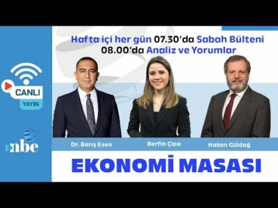 Hakan Güldağ - Dr. Barış Esen ve Berfin Çipa | Ekonomi Masası | 13 Ağustos
