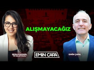 Alışmayacağız! | Sera Kadıgil & Emin Çapa