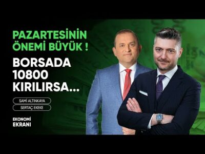 4 Ağustos Önemli | 10800 Kırılırsa | Sertaç Ekeke | Ekonomi Ekranı
