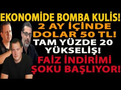 EKONOMİDE BOMBA KULİS! 2 AY İÇİNDE DOLAR 50 TL! TAM YÜZDE 20 YÜKSELİŞ! FAİZ İNDİRİMİ ŞOKU BAŞLIYOR!