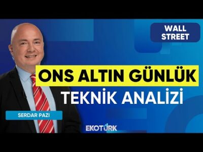 Ons Altın Günlük Teknik Analizi | Wall Street | Kudret Ayyıldır | Serdar Pazı