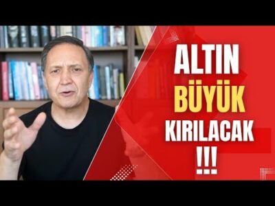 O GÜN YAKLAŞTI ALTIN BÜYÜK KIRILACAK