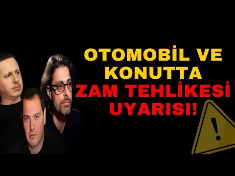 OTOMOBİL VE KONUTTA ZAM TEHLİKESİ UYARISI!