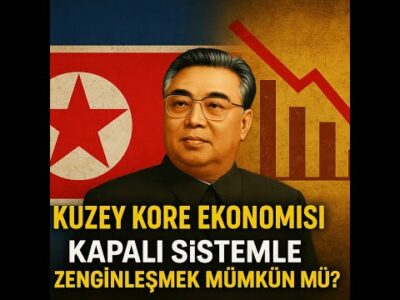 Kuzey Kore Ekonomisi: Kapalı Sistemle Zenginleşmek Mümkün mü? Juche'nin Yükselişi ve Çöküşü!