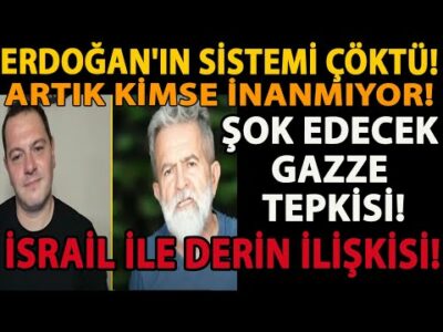 ERDOĞAN'IN SİSTEMİ ÇÖKTÜ! ARTIK KİMSE İNANMIYOR! ŞOK EDECEK GAZZE TEPKİSİ! İSRAİL İLE DERİN İLİŞKİSİ