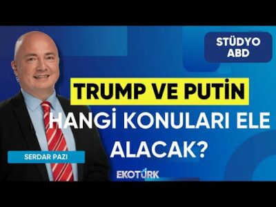 Trump ve Putin Hangi Konuları Ele Alacak? | Stüdyo ABD | Anıl Sural | Serdar Pazı