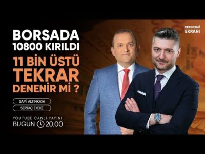 Borsada 11 Bin Üstü Tekrar Denenir Mi ? | Sertaç Ekeke | Ekonomi Ekranı