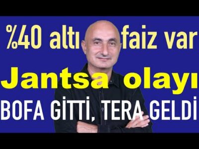 Mevduat faizi %40'ın altına indi | Jantsa olayı | BofA gitti, Tera geldi | Sasa rallisi