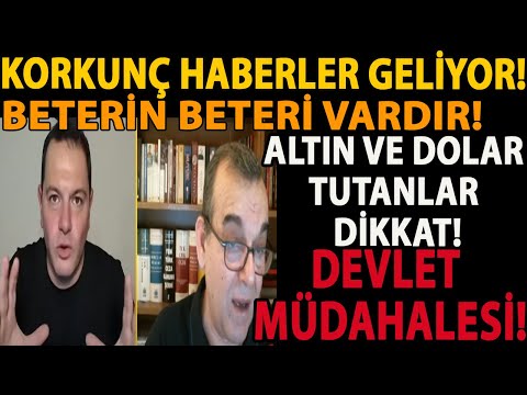 KORKUNÇ HABERLER GELİYOR! BETERİN BETERİ VARDIR! ALTIN VE DOLAR TUTANLAR DİKKAT! DEVLET MÜDAHALESİ!