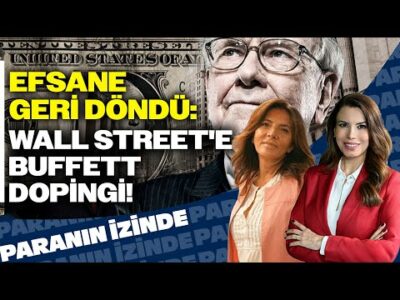 Efsane Geri Döndü: Wall Street'e Buffett Dopingi! | Paranın İzinde | Prof. Dr. Zeynep Ökten