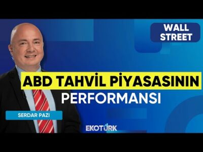 ABD Tahvil Piyasasının Performansı | Wall Street | Ali Akova | Serdar Pazı