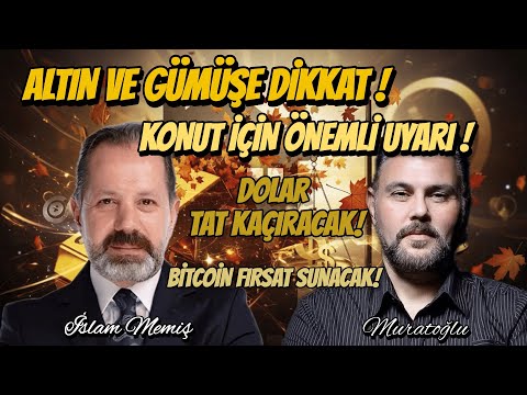ALTIN ve GÜMÜŞE DİKKAT - KONUT İÇİN ÖNEMLİ UYARI! - DOLAR TAT KAÇIRACAK - BİTCOİN FIRSAT SUNACAK
