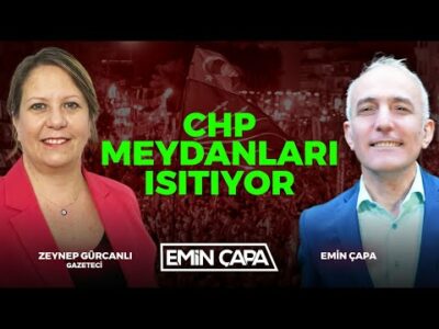 CHP Meydanları Isıtıyor | Zeynep Gürcanlı & Emin Çapa