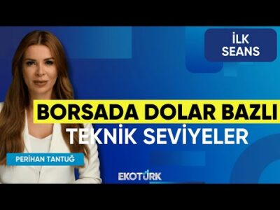Borsada Dolar Bazlı Teknik Seviyeler | Prof. Dr. Yusuf Kaderli | Murat Pekmezyan | İlk Seans