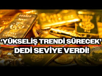 Altın Yatırımcıları Buraya Dikkat! 'Yükseliş Sürecek Dedi' Seviye Verdi!