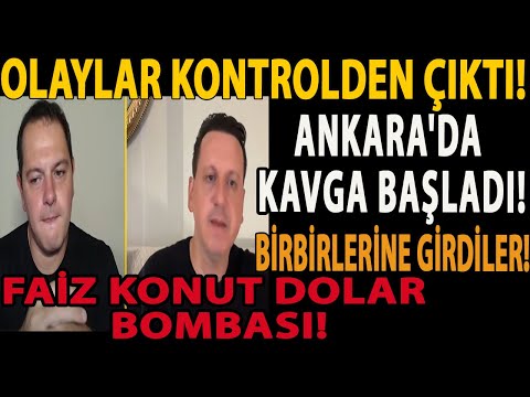OLAYLAR KONTROLDEN ÇIKTI! ANKARA'DA KAVGA BAŞLADI! BİRBİRLERİNE GİRDİLER! FAİZ KONUT DOLAR BOMBASI!