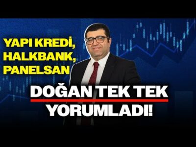 Yapı Kredi, Halkbank, Panelsan… Üzeyir Doğan Tek Tek Yorumladı: Hisse Senetlerinde Beklentiler!