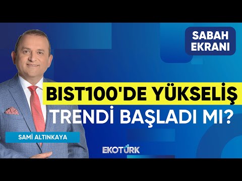 BIST100'de Yükseliş Trendi Başladı mı? | Mehmet Aşçıoğlu | Sami Altınkaya | Sabah Ekranı