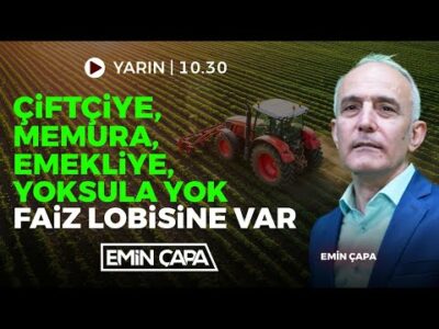 #CANLI Çiftçiye, Memura, Emekliye, Yoksula Yok Faiz Lobisine Var! | Emin Çapa