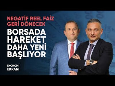 Borsada Hareket Yeni Başlıyor | Negatif Reel Faiz Geri Dönüyor | Gürkan Altınçekiç | Ekonomi Ekranı