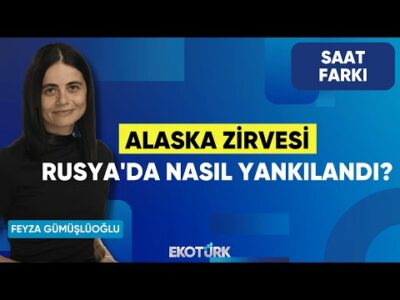 Alaska Zirvesi Rusya'da Nasıl Yakalandı? | Dr. Ümit Nazmi Hazır | Feyza Gümüşlüoğlu | Saat Farkı
