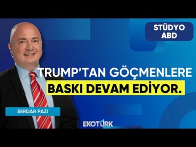 Trump'tan Göçmenlere Baskı Devam Ediyor | Stüdyo ABD | Anıl Sural | Serdar Pazı