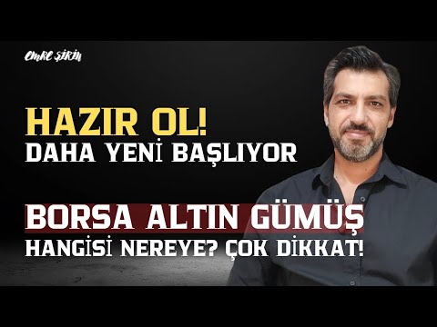 HAZIR OL DAHA YENİ BAŞLIYOR! BORSA ALTIN GÜMÜŞ, HANGİSİ NEREYE? ÇOK DİKKAT | Emre ŞİRİN