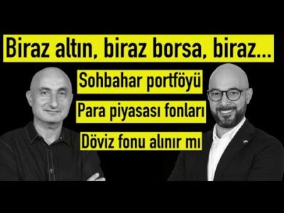Biraz altın, biraz borsa, biraz... I %20 stopaja hazır olun I Döviz fonlarındaki iyi getiriler?