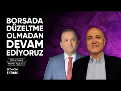 Borsada Düzeltme Olmadan Devam Ediyoruz | Mehmet Aşçıoğlu | Ekonomi Ekranı