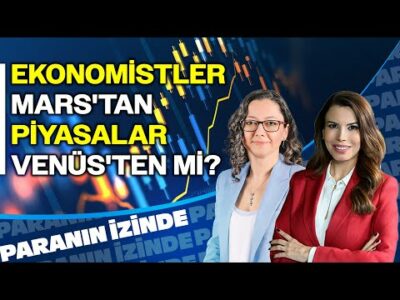 Ekonomistler Mars'tan Piyasalar Venüs'ten mi? | Paranın İzinde | Dr. Burcu Ünüvar | 1 Ağustos