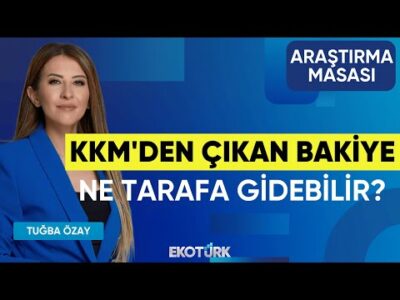 KKM'den Çıkan Bakiye Ne Tarafa Gidebilir? | Dr. Hakan Avdan | Tuğba Özay | Araştırma Masası