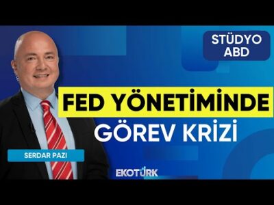 Fed Yönetiminde Görev Krizi | Stüdyo ABD | Anıl Sural | Serdar Pazı