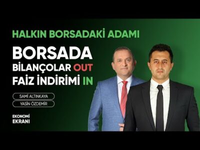 Borsada Bilançolar OUT Faiz İndirimi IN | Yasin Özdemir | Ekonomi Ekranı