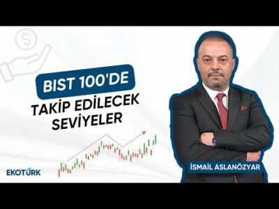 BIST100'de Takip Edilecek Seviyeler | İsmail Aslanözyar | Perihan Tantuğ | İlk Seans
