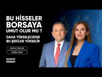 Bu Hisseler Borsaya Umut Olur Mu ? | Daha Yükselecekse Böyle Yükselir | Tuğba Özay | Ekonomi Ekranı