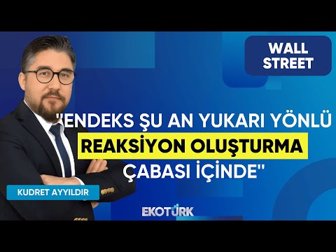 Ayyıldır: Endeks şu an yukarı yönlü reaksiyon oluşturma çabası içinde | Wall Street | Serdar Pazı