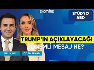 Trump'ın Açıklayacağı Önemli Mesaj Ne? | Stüdyo ABD | Anıl Sural | Özlem Zengin